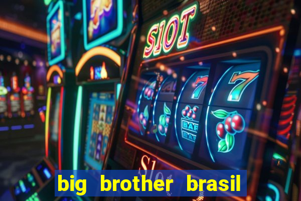 big brother brasil 777 plataforma